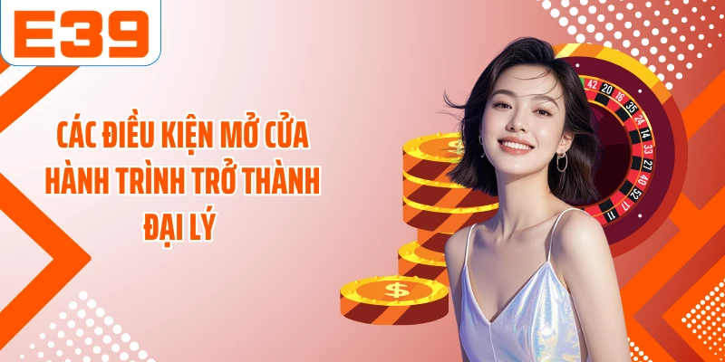 Các điều kiện mở cửa hành trình trở thành đại lý 