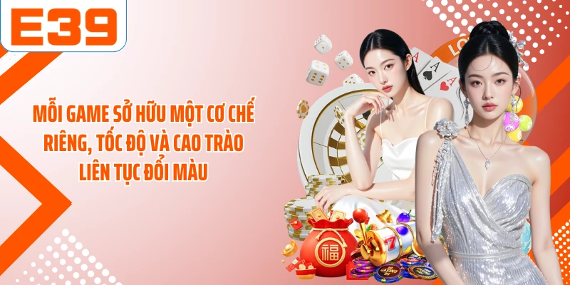 Mỗi game sở hữu một cơ chế riêng, tốc độ và cao trào liên tục đổi màu