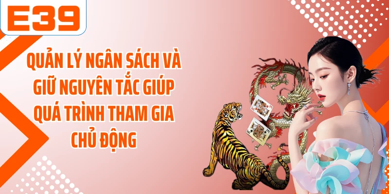 Quản lý ngân sách và giữ nguyên tắc giúp quá trình tham gia chủ động