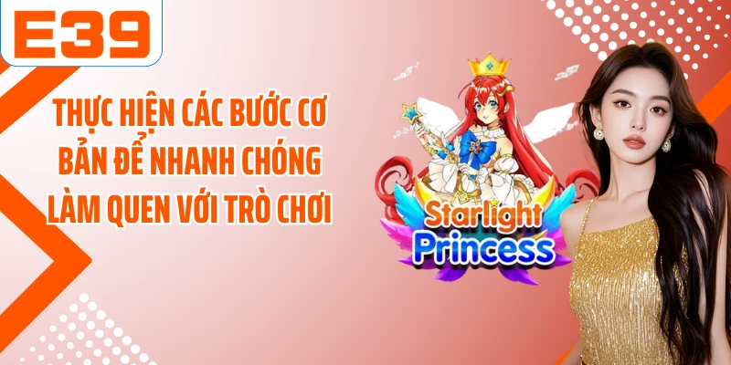 Thực hiện các bước cơ bản để nhanh chóng làm quen với trò chơi
